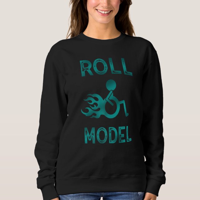 Roll Model Disability Awareness Pwd Wheelchair Mod Sweatshirt (Front)
