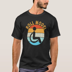 Roll Model Disability Awareness Pwd Wheelchair Mod T-Shirt