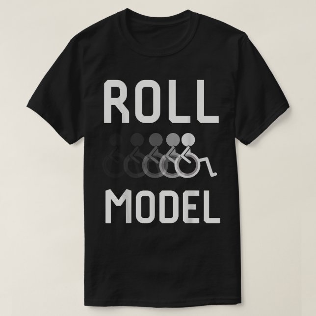 Roll Model Disability Awareness PWD Wheelchair Mod T-Shirt (Design Front)