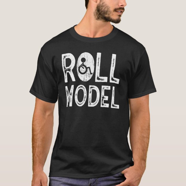 Roll Model Disability Awareness Pwd Wheelchair Mod T-Shirt (Front)