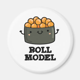 Roll Model Funny Food Sushi Roll Pun Magnet