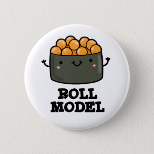 Roll Model Funny Sushi Roll Pun  6 Cm Round Badge