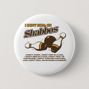 Roll on Shabbos Dude 6 Cm Round Badge