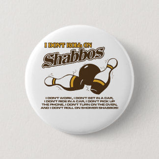 Roll on Shabbos Dude 6 Cm Round Badge
