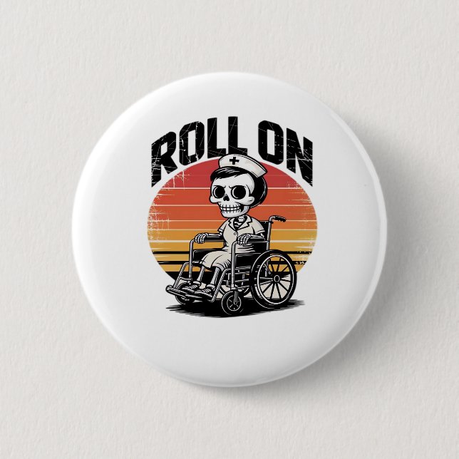 Roll On Skeleton Nurse – Dark Humour Healthcare Vi 6 Cm Round Badge (Front)