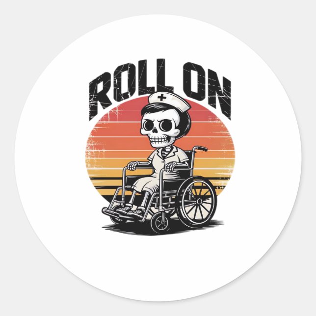 Roll On Skeleton Nurse – Dark Humour Healthcare Vi Classic Round Sticker (Front)