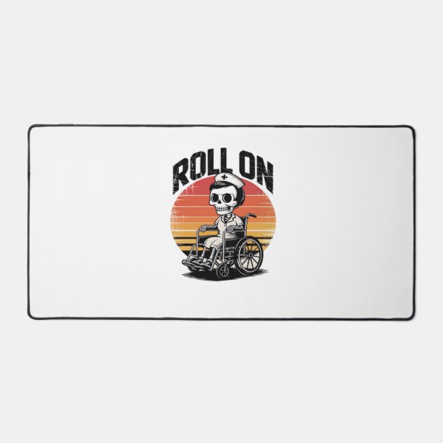 Roll On Skeleton Nurse – Dark Humour Healthcare Vi Desk Mat (Front)