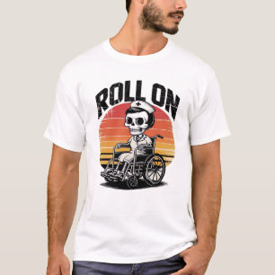 Roll On Skeleton Nurse � Dark Humour Healthcare Vi T-Shirt