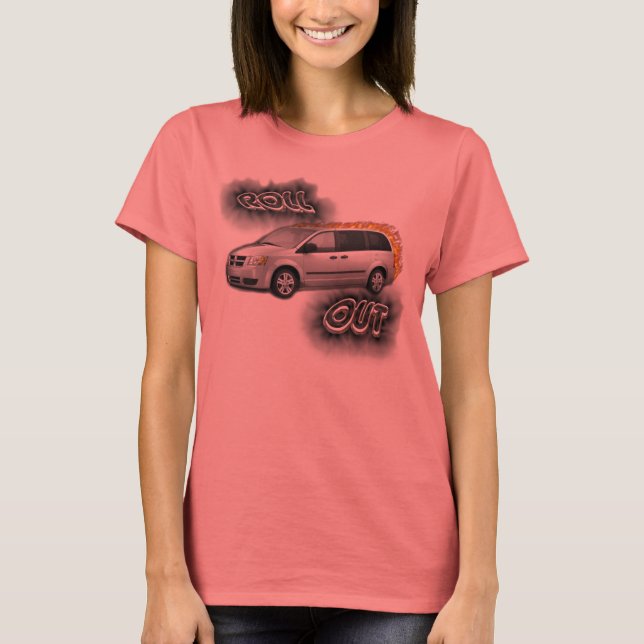 ROLL OUT... minivan pimping T-Shirt (Front)