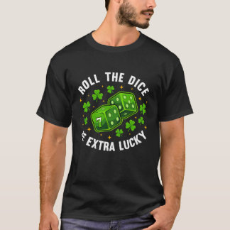 Roll the Dice T-Shirt
