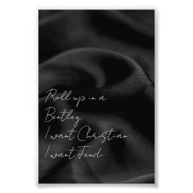 Roll up in a Bentley, Prada Lyrics Photo Print (Front)