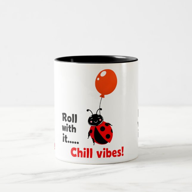 Roll With It Chill Vibes Ladybug Quote Art Two-Tone Coffee Mug (Center)