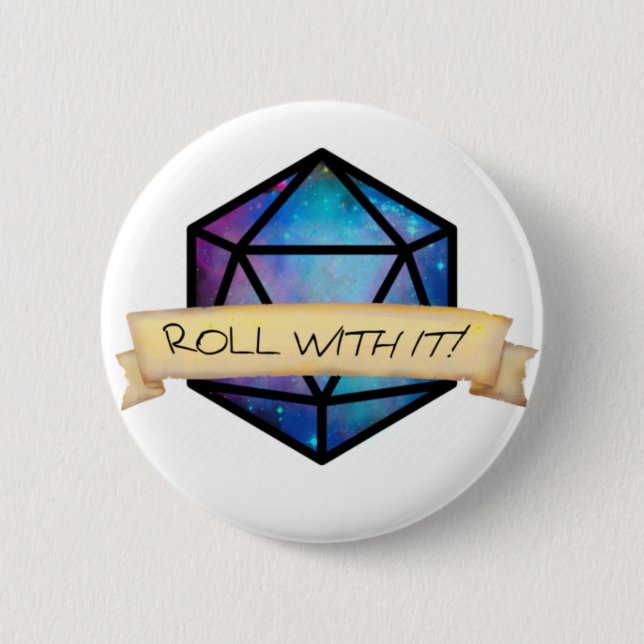 Roll with it, D20 6 Cm Round Badge (Front)