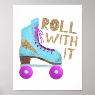 ROLL WITH IT   Roller Skate Typography Quote Poster