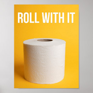 Roll With It Toilet Paper Poster