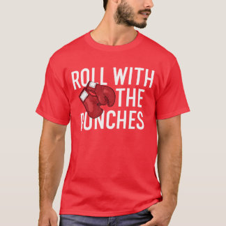 Roll Withhe Punches Combat Sports Boer Gloves fami T-Shirt