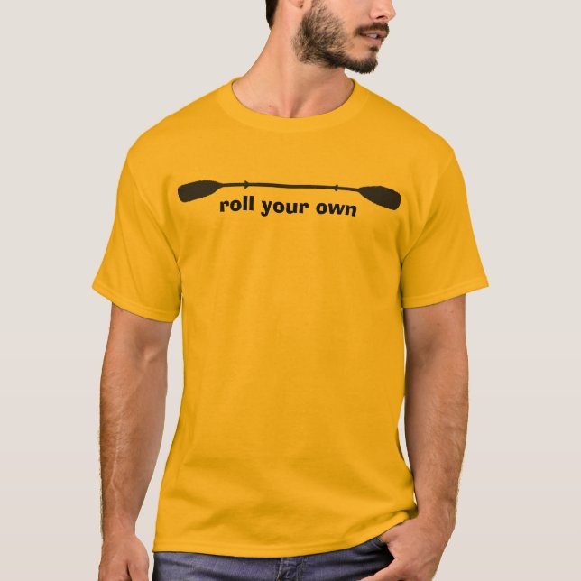 roll your own T-Shirt (Front)