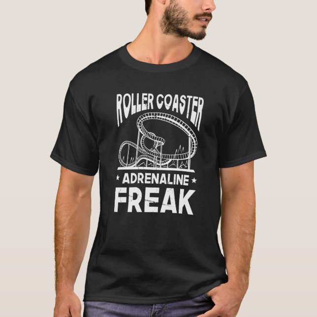 Roller Coaster Adrenaline Freak Roller Coaster   T-Shirt (Front)