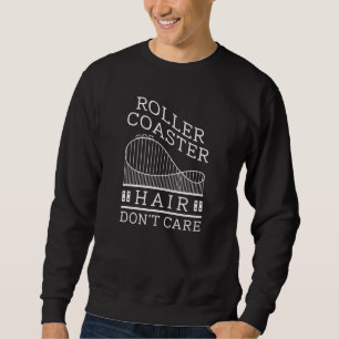 Roller Coaster Hair Sweatshirt