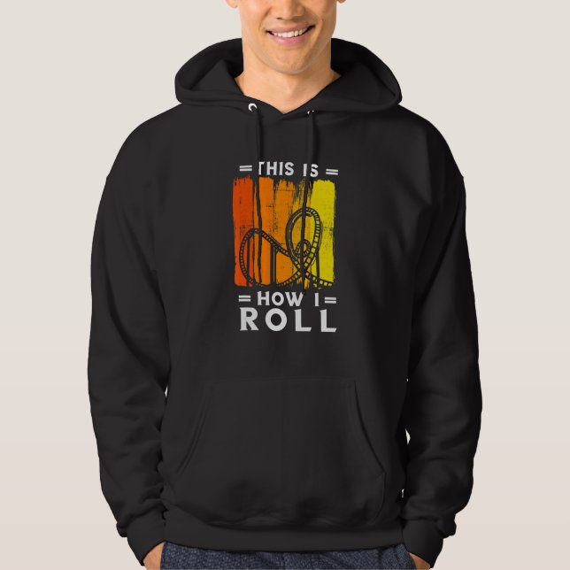 Roller Coaster Retro This How I Roll Roller Coaste Hoodie (Front)