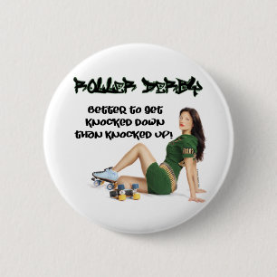 Roller Derby... Better To Get Knocked Down... 6 Cm Round Badge