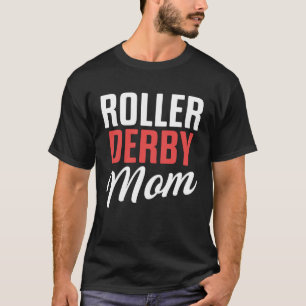 Roller Derby Player Mom Skating Team T-Shirt