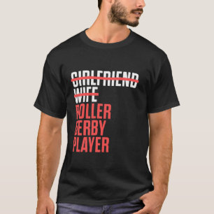 Roller Derby Player Play Skating Team T-Shirt