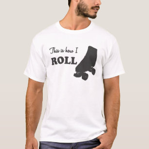 Roller Derby - This Is How I Roll T-Shirt