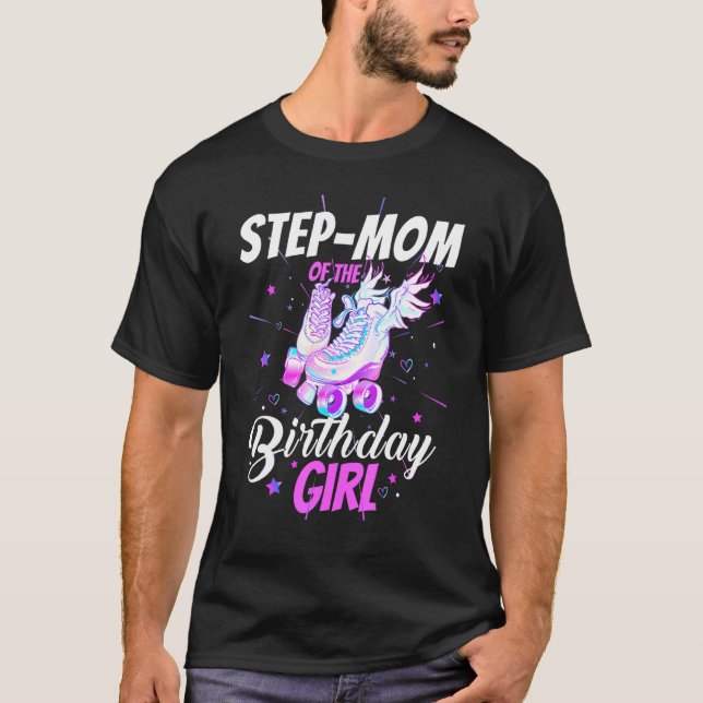 Roller Skate Birthday Step Mum Funny Roller Skatin T-Shirt (Front)
