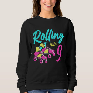 Roller Skates Into 9 Years Lets Roll Im 9 Rollerbl Sweatshirt