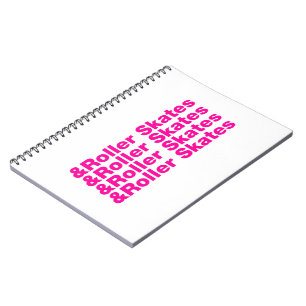 & Roller Skates Notebook