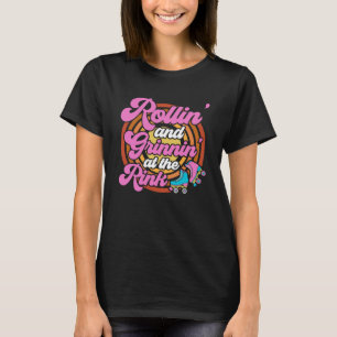 Roller Skates Rollin and grinnin at the rink Rolle T-Shirt