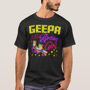 Roller Skates Skating Geepa Of The Birthday Girl S T-Shirt