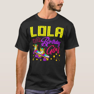 Roller Skates Skating Lola Of The Birthday Girl Sk T-Shirt