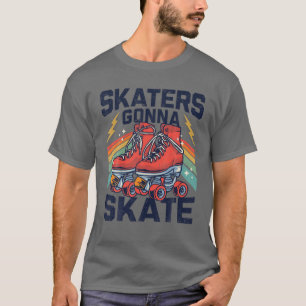 Roller Skating Funny Skaters Gonna Skate Retro 70S T-Shirt