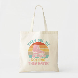 Roller Skating Funny: They See Me Rollin' They Hat Tote Bag