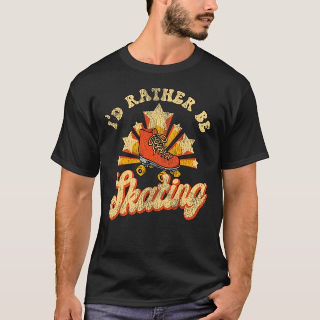 Roller Skating I'D Rather Be Skating 1970S Retro T-Shirt (Front)