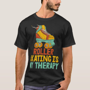 Roller Skating Is My Therapy Women Rolling Shoes B T-Shirt