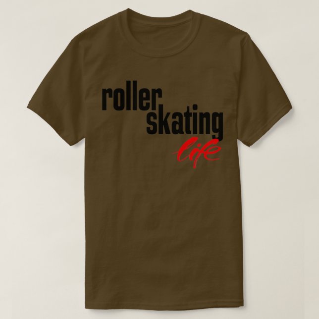 Roller Skating Life 1 T-Shirt (Design Front)