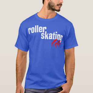 Roller Skating Life Rollerskating 1 T-Shirt
