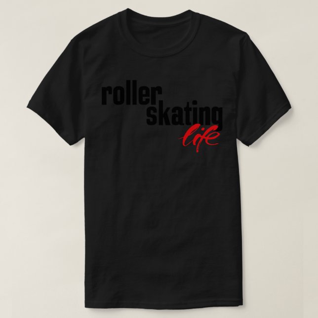 Roller Skating Life Rollerskating T-Shirt (Design Front)