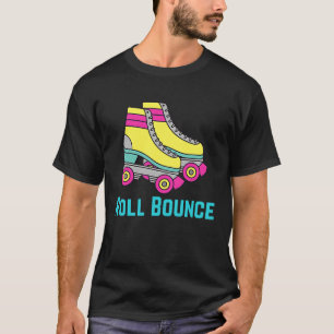 Roller Skating Skater Skate Roll Bounce T-Shirt