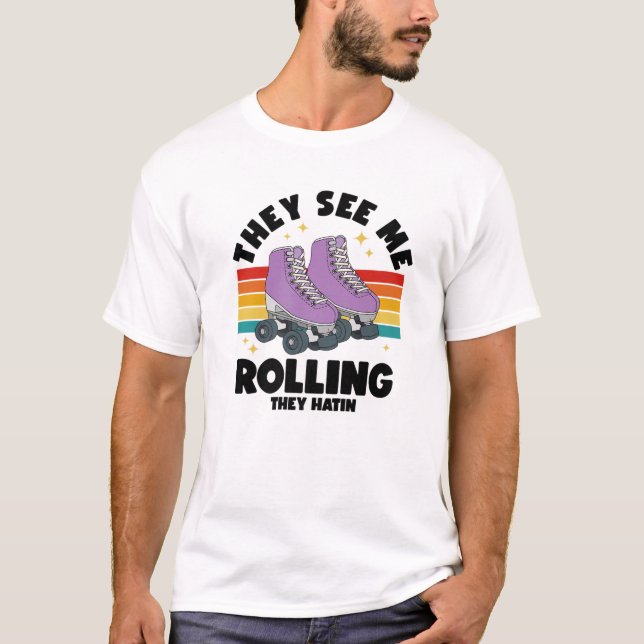 Roller Skating They See Me Rollin' They Hatin' Ska T-Shirt (Front)