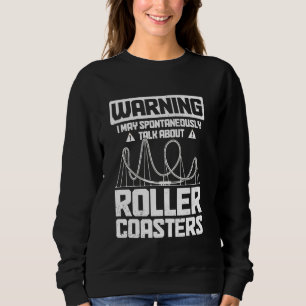 Rollercoaster Amusement Park Funny Roller Coaster  Sweatshirt