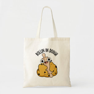 Rollin In Dough Funny Baking Pun Tote Bag