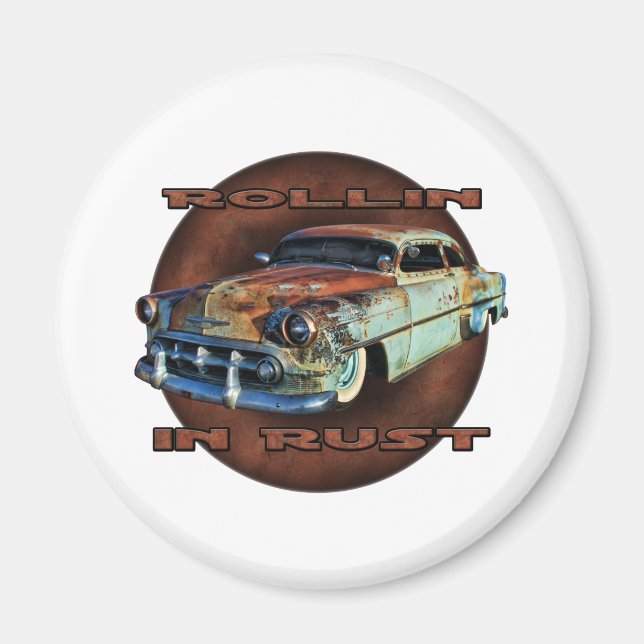 Rollin in rust Tail Dragger Chopped Chevy Magnet (Front)