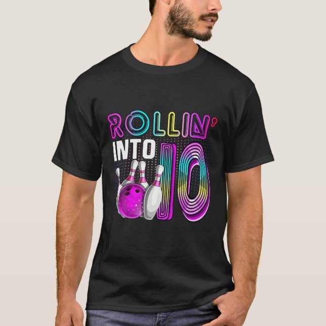 Rollin Into 10 Bowling Birthday Party 10Th Birthda T-Shirt (Front)
