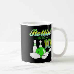 Rollin Into 10 Bowling Lovers 10th Birthday Party Coffee Mug