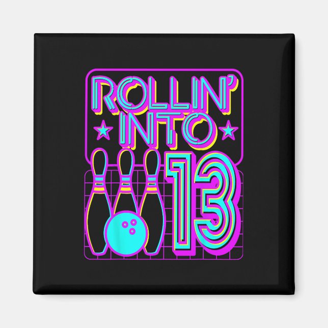 Rollin Into 13 Bowling Bowler 13th Birthday Party  Magnet (Front)