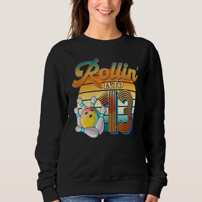 Rollin' Into 13th Birthday Bowler 13 Years Old Bow Sweatshirt (Front)